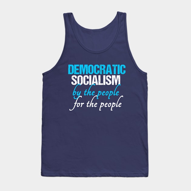 Democratic Socialism Tank Top by epiclovedesigns